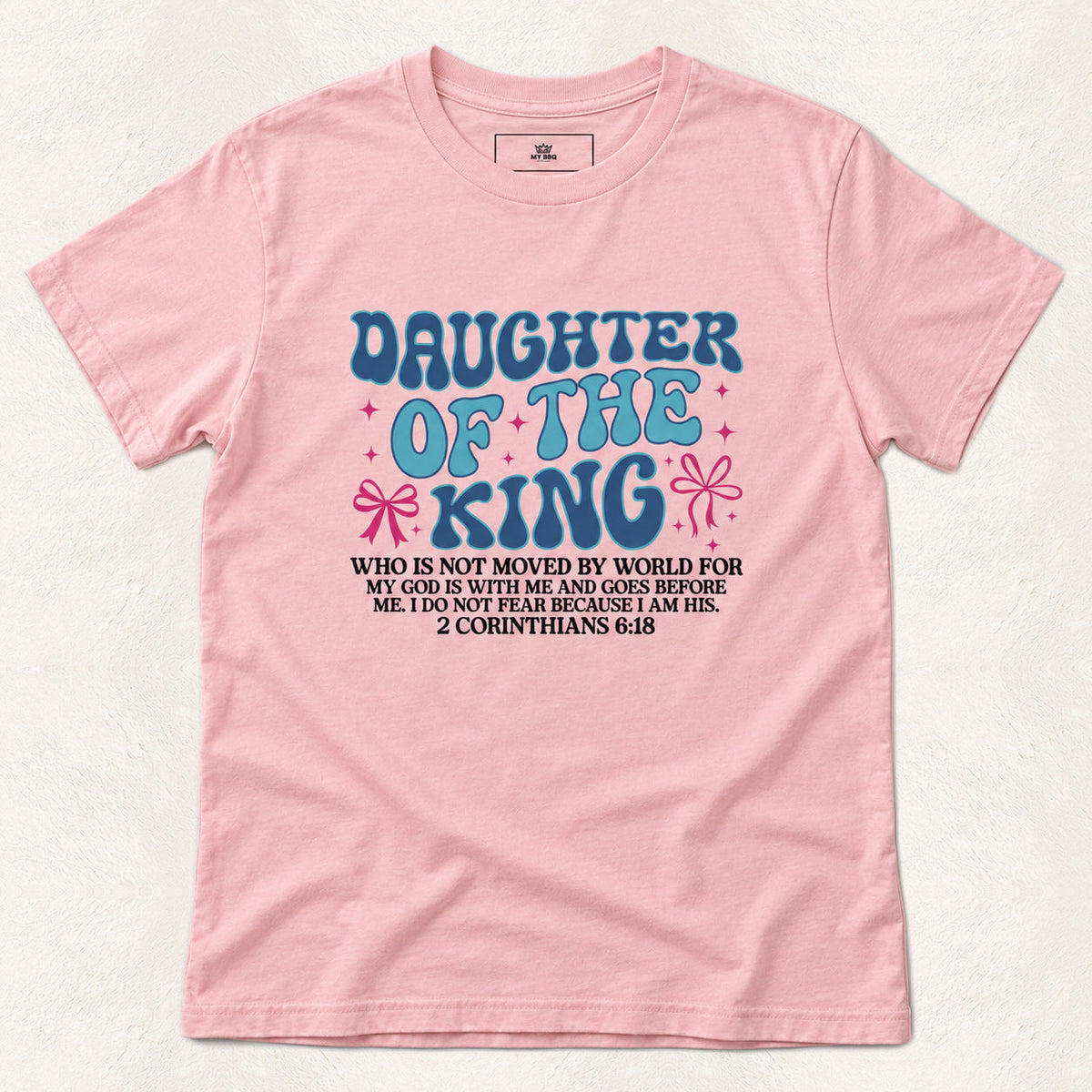 Daughter of the King Bible Verse Women's T-Shirt — original product and design — warm ivory background