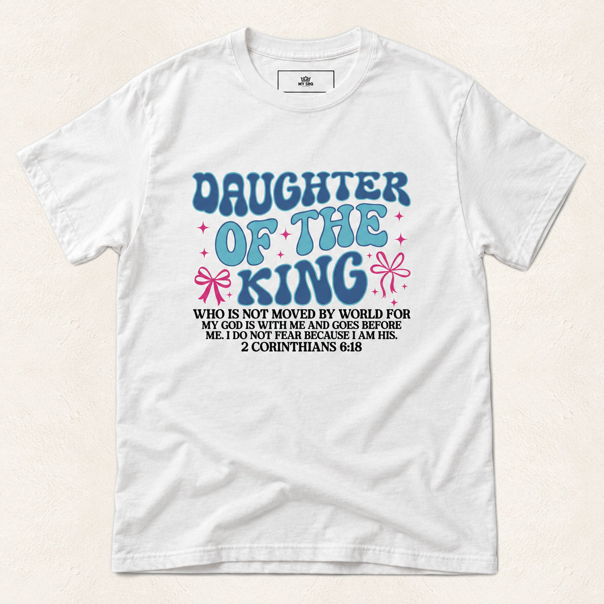 Daughter of the King Bible Verse Women's T-Shirt — original product and design — warm ivory background