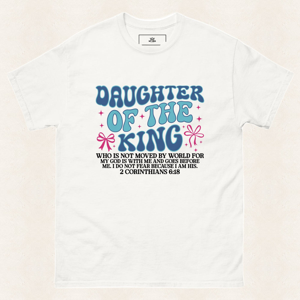 Daughter of the King Bible Verse Women's T-Shirt — original product and design — warm ivory background