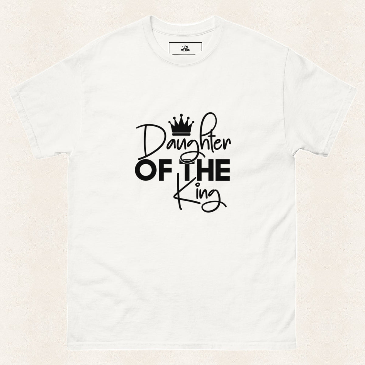 Daughter of the King Women's T-Shirt — original product and design — warm ivory background